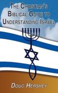The Christian\'s Biblical Guide To Understanding Israel di Doug Hershey edito da Waymaker Publishers
