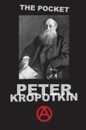 The Pocket Peter Kropotkin di Peter Kropotkin edito da Trident Business Partners