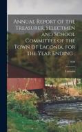 Annual Report of the Treasurer, Selectmen and School Committee of the Town of Laconia, for the Year Ending .; 1949 edito da LIGHTNING SOURCE INC