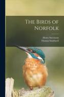 The Birds of Norfolk di Henry Stevenson, Thomas Southwell edito da LEGARE STREET PR