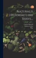 Naturalis Historiae Libri Xxxvi.... di Pliny (the Elder )., Carolus Mayhoff edito da LEGARE STREET PR
