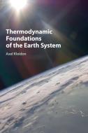 Thermodynamic Foundations of the Earth System di Axel Kleidon edito da Cambridge University Press