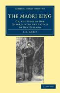 The Maori King di J. E. Gorst edito da Cambridge University Press