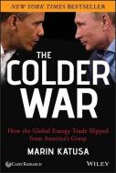 The Colder War di Marin Katusa edito da John Wiley & Sons Inc