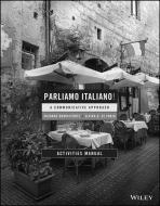 Parliamo Italiano!, Activities Manual di Suzanne Branciforte, Elvira G. Di Fabio edito da WILEY