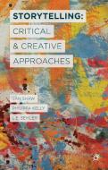 Storytelling: Critical and Creative Approaches di J. Shaw edito da Palgrave Macmillan