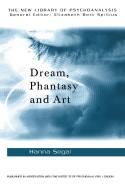 Dream, Phantasy and Art di Hanna Segal edito da ROUTLEDGE
