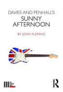 Davies and Penhall's Sunny Afternoon di John Fleming edito da Taylor & Francis Ltd