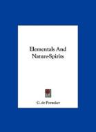 Elementals and Nature-Spirits di G. De Purucker edito da Kessinger Publishing