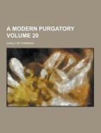 A Modern Purgatory Volume 20 di Carlo De Fornaro edito da Theclassics.us