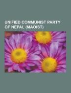 Unified Communist Party Of Nepal (maoist) di Source Wikipedia edito da University-press.org