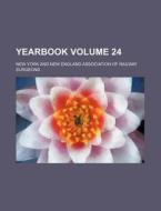 Yearbook Volume 24 di New York & New England Surgeons, New York and New England Surgeons edito da Rarebooksclub.com