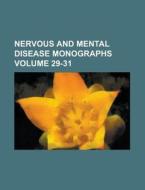 Nervous and Mental Disease Monographs Volume 29-31 di Anonymous edito da Rarebooksclub.com