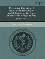 Picturing Learning di Margaret Brennan Lee, Carrie A Kortegast edito da Proquest, Umi Dissertation Publishing