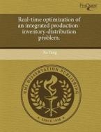 Real-time Optimization Of An Integrated Production-inventory-distribution Problem. di Xu Yang edito da Proquest, Umi Dissertation Publishing