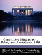 Committee Management Policy And Procedures, 1993 edito da Bibliogov