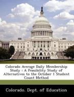 Colorado Average Daily Membership Study edito da Bibliogov