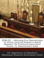 Ed466 051 - Addressing Over-representation Of African American Students In Special Education edito da Bibliogov
