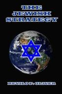 The Jewish Strategy di Revilo P. Oliver edito da Lulu.com