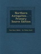 Northern Antiquities... - Primary Source Edition di Paul Henri Mallet edito da Nabu Press