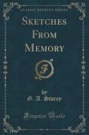 Sketches From Memory (classic Reprint) di G a Storey edito da Forgotten Books