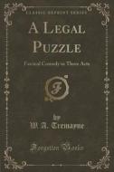 A Legal Puzzle di W A Tremayne edito da Forgotten Books