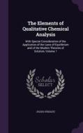 The Elements Of Qualitative Chemical Analysis di Julius Stieglitz edito da Palala Press