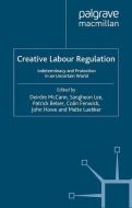 Creative Labour Regulation edito da Palgrave Macmillan UK