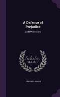 A Defence Of Prejudice di John Grier Hibben edito da Palala Press