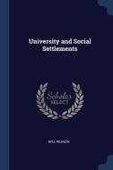 University And Social Settlements di WILL REASON edito da Lightning Source Uk Ltd