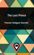 The Lost Prince di Frances Hodgson Burnett edito da Blurb