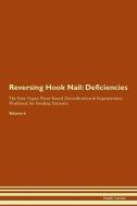 Reversing Hook Nail: Deficiencies The Raw Vegan Plant-Based Detoxification & Regeneration Workbook for Healing Patients. di Health Central edito da LIGHTNING SOURCE INC