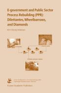 E-Government and Public Sector Process Rebuilding: Dilettantes, Wheel Barrows, and Diamonds di Kim Viborg Andersen edito da SPRINGER NATURE