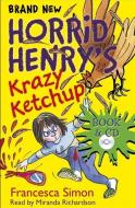 Horrid Henry's Krazy Ketchup di Francesca Simon edito da Hachette Children's Group