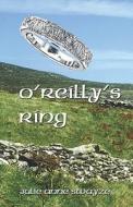 O\'reilly\'s Ring di Julie Anne Swayze edito da America Star Books