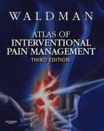 Atlas Of Interventional Pain Management di Dr. Steven D. Waldman edito da Elsevier - Health Sciences Division