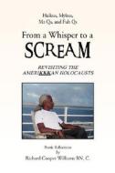 From A Whisper To A Scream di Richard Cooper Williams edito da Xlibris Corporation