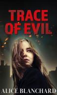 Trace of Evil di Alice Blanchard edito da THORNDIKE PR