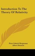 Introduction to the Theory of Relativity di Peter Gabriel Bergmann edito da Kessinger Publishing