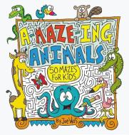 A-Maze-Ing Animals: 50 Mazes for Kids di Joe Wos edito da BES PUB