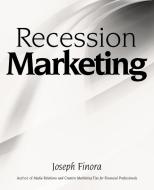 Recession Marketing di Joseph Finora edito da AUTHORHOUSE