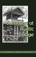 Summers at Rustic Lodge di Jenny Barthold edito da iUniverse