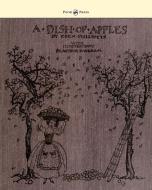 A Dish of Apples - Illustrated by Arthur Rackham di Eden Phillpotts edito da Pook Press