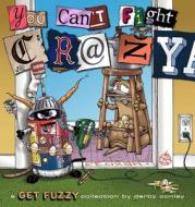 You Can't Fight Crazy di Darby Conley edito da ANDREWS & MCMEEL