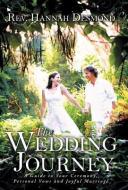 The Wedding Journey di Rev Hannah Desmond edito da Balboa Press