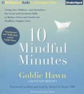 10 Mindful Minutes di Goldie Hawn edito da Brilliance Corporation
