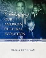 Celebrating Our American Culture Evolution di Olivia Dunnigan edito da Createspace