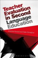 Teacher Evaluation in Second Language Education di Amanda Howard, Helen Donaghue edito da Bloomsbury Publishing PLC