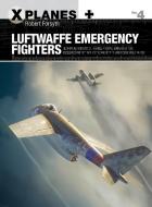 Luftwaffe Emergency Fighters di Robert Forsyth edito da Bloomsbury Publishing PLC