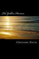 The Golden Horizon di Cherrone Marie Davis edito da Createspace